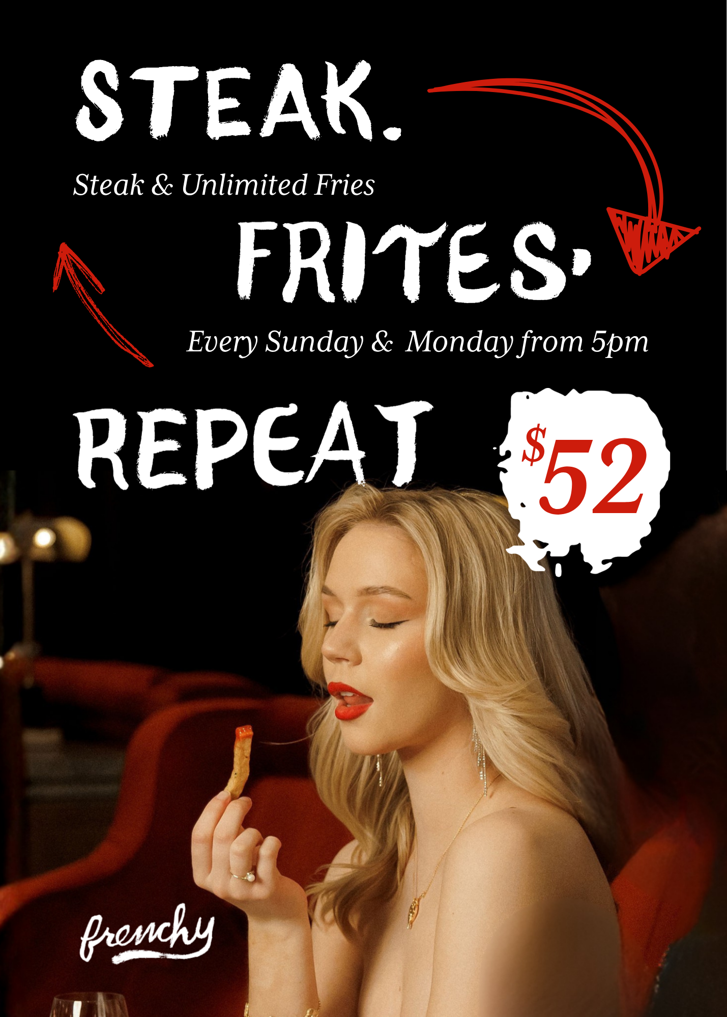 Unlimited Steak and Fries on Sunday and Monday nights at Frenchy Bar et Brasserie